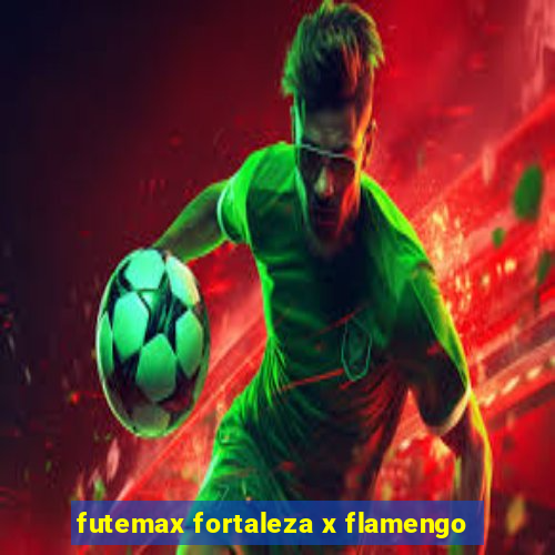 futemax fortaleza x flamengo